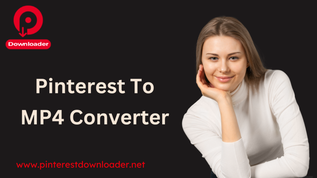 Pinterest To MP4 Converter , Download HD Videos , Save MP4